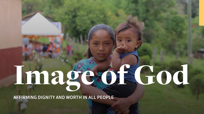 Image of God: Affirming Dignity and Worth in All People
